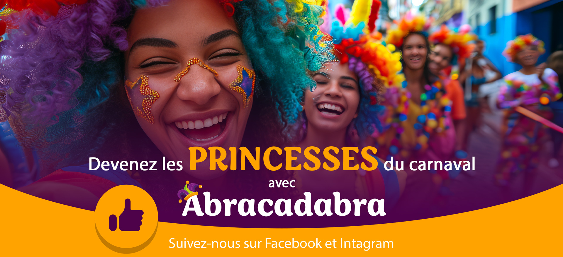 Abracadabra : Devenez les princesses du Carnaval avec Abracadabra
